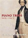 Felix Mendelssohn, Felix Mendelssohn-Bartholdy - Piano Trios Nos. 1 And 2