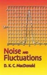 D K C MacDonald, D. K. C. MacDonald - Noise and Fluctuations