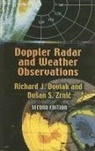 R. J./ Zrnic Doviak, Richard J Doviak, Richard J Zrnic Doviak, Richard J. Doviak, Richard J. Zrnic Doviak, Dusan S Zrnic... - Doppler Radar and Weather Observations