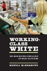 Monica McDermott, McDermott Monica, Monica McDermott - Working-Class White