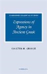 George H. (Trinity College Coulter, Coulter George, Coulter H. George, P. E. Easterling, M. K. Hopkins - Expressions of Agency in Ancient Greek