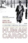 Caroline Moorehead - Human Cargo