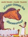 Jane Yolen, Jane/ Teague Yolen, Mark Teague - Como comen los dinosaurios? / How Do Dinosaurs Eat Their Food?