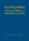 Donovan R. Walling - Teaching Writing to Visual, Auditory, and Kinesthetic Learners