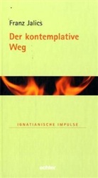 Franz Jalics, Stefa Kiechle SJ, Stefan Kiechle SJ, Lambert SJ, Lambert SJ, Willi Lambert SJ - Der kontemplative Weg