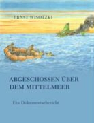 Ernst Wisotzki - Abgeschossen über dem Mittelmeer