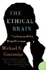 Michael S. Gazzaniga - The Ethical Brain