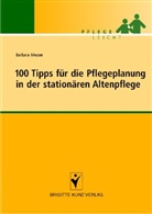 Barbara Messer - 100 Tipps für die Pflegeplanung in der stationären Altenpflege