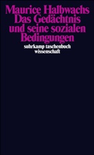Maurice Halbwachs - Das Gedächtnis und seine sozialen Bedingungen
