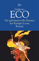 Umberto Eco - Die geheimnisvolle Flamme der Königin Loana