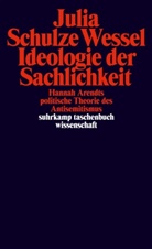 Julia Schulze Wessel, Julia Schulze-Wessel - Ideologie der Sachlichkeit