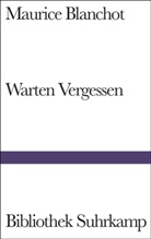 Maurice Blanchot - Warten Vergessen