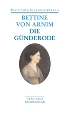 Bettina von Arnim, Bettine Arnim, Bettine von Arnim, Thoma Böning, Thomas Böning, Schmitz... - Die Günderode. Clemens Brentano's Frühlingskranz