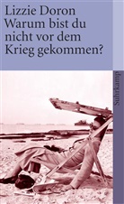 Lizzie Doron - Warum bist du nicht vor dem Krieg gekommen?