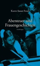 Karen S. Fessel, Karen-Susan Fessel - Abenteuer und Frauengeschichten
