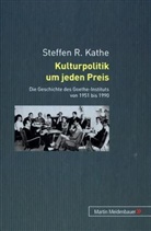 Steffen R Kathe, Steffen R. Kathe - Kulturpolitik um jeden Preis