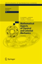 Vladimir Arnold, Vladimir I Arnold, Vladimir I. Arnold, Valery Kozlov, Valery V Kozlov, Valery V. Kozlov... - Mathematical Aspects of Classical and Celestial Mechanics