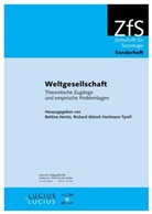 Bettina Heintz, Richard Münch, Hartmann Tyrell - Weltgesellschaft