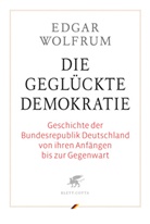 Edgar Wolfrum - Die geglückte Demokratie