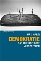 Urs Marti - Demokratie - das uneingelöste Versprechen