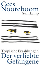 Cees Nooteboom - Der verliebte Gefangene