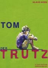 Klaus Hussi - Tom, der Trutz