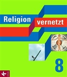 Alexande Keller, Annegre Langenhorst, Mackenrodt, Han Mendl, Hans Mendl, Schiefer Ferrari... - Religion vernetzt, Ausgabe Bayern: 8. Schuljahr