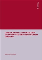 Bernhard Demel - Unbekannte Aspekte der Geschichte des Deutschen Ordens