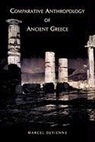 Marcel Detienne - Comparative Anthropology of Ancient Greece