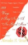 Mercedes A. Terzol - 999 Ways 2 Say No 2 a No Good Man