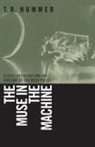 T. Hummer, T. R. Hummer, T.r. Hummer - The Muse in the Machine