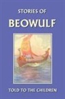 H. E. Marshall, J. R. Skelton - Stories of Beowulf Told to the Children (Yesterday's Classics)