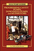 Jim Brennan, Jim R. Brennan, Lev Nelik, Lev Brennan Nelik - Gulf Pump Guides: Progressing Cavity Pumps, Downhole Pumps and