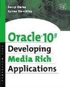 Lynne Dunckley, Lynne (Professor of It Dunckley, Lynne Guros Dunckley, Dunckley Lynne, DUNCKLEY LYNNE GUROS LARRY, Larry Guros... - Oracle 10g Developing Media Rich Applications