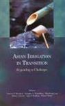 Ganesh P Shivakoti, Ganesh P. Vermillion Shivakoti, Ganesh Vermillion Shivakoti, Wai-Fung Lam, Elinor Ostrom, Ujjwal Pradhan... - Asian Irrigation in Transition