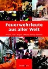 Feuerwehrleute aus aller Welt