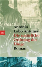Antonio L Antunes, António Lobo Antunes, Antonio Lobo Antunes, António Lobo Antunes - Die natürliche Ordnung der Dinge