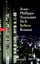Jean-P Toussaint, Jean-Philippe Toussaint - Sich lieben