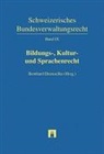 Marco Borghi, André Briel, Bernhard Ehrenzeller, Bernhard (Hrsg.) Ehrenzeller, Augustin Macheret, Markus Metz... - Schweizerisches Bundesverwaltungsrecht: Bildungs-, Kultur- und Sprachenrecht