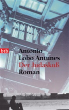 Antonio L Antunes, António Lobo Antunes, Antonio Lobo Antunes, António Lobo Antunes - Der Judaskuß