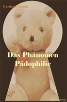 Christian Brandt - Das Phänomen Pädophilie