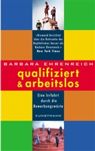 Barbara Ehrenreich, Gabriele Gockel, Sonja Schuhmacher - Qualifiziert und arbeitslos