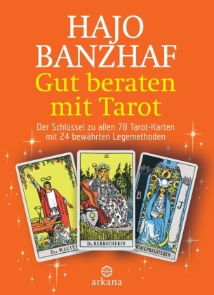 Hajo Banzhaf - Gut beraten mit Tarot, m. 78 Rider/Waite-Tarotkarten - Der Schlüssel zu allen 78 Tarot-Karten mit 24 bewährten Legemethoden