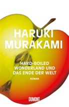 Haruki Murakami - Hard-boiled Wonderland und das Ende der Welt