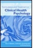 Ana V. (Kingston University Nikcevic, Ana V. Bruch Nikcevic, NIKCEVIC ANA V BRUCH MICHAEL KU, Michael Bruch, Michael (Training Analyst of the British Psychoanalytical Association and is in private practice Bruch, Bruch Michael... - Formulation and Treatment in Clinical Health Psychology