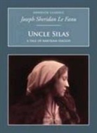 Joseph Sheridan Le Fanu, Sheridan Le Fanu - Uncle Silas: A Tale of Bartram-Haugh