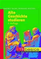 Hartmu Blum, Hartmut Blum, Hartmut (Dr. Blum, Hatmut Blum, Reinhard Wolters, Reinhard (Prof. Dr.) Wolters - Alte Geschichte studieren