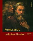 Werner Milstein - Rembrandt malt den Glauben