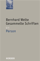 Bernhard Welte, Bernhard (Prof. Dr Welte, Arbeitsbereich Christliche Religionsphilosophie d. Theologischen Fakultät d. Albert-Ludwigs-Universität Freiburg, Bernhard-Welte-Gesellschaft, Stephanie Bohlen, Bernhard Casper - Gesammelte Schriften - 1/1: Bernhard Welte Gesammelte Schriften