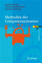 Dietmar Jackel, Dietma Jackèl, Dietmar Jackèl, Stepha Neunreither, Stephan Neunreither, Fried Wagner... - Methoden der Computeranimation